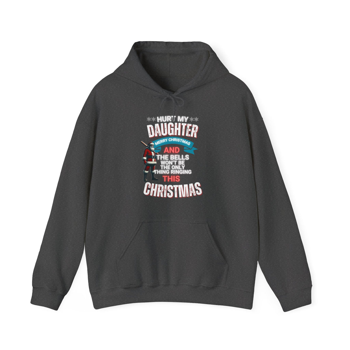 Hoodie - Dad Quotes, Hurt My Daughter and Get Hurt - Father's Day Gift