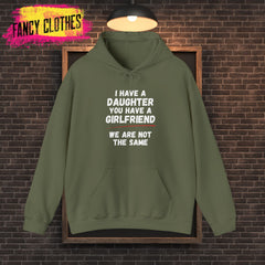 Funny Dad Quote Unisex Hoodie, Daughter vs Girlfriend, Not the Same, Cozy Sweatshirt, Father's Day Gift, Family Humor, Dad Joke, Soft