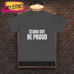 Funny Quote Stand Out Be Proud Unisex Heavy Cotton Tee, Bold Lines, Humorous T-Shirt, Sarcastic Graphic Tee, Casual Shirt, Novelty Top