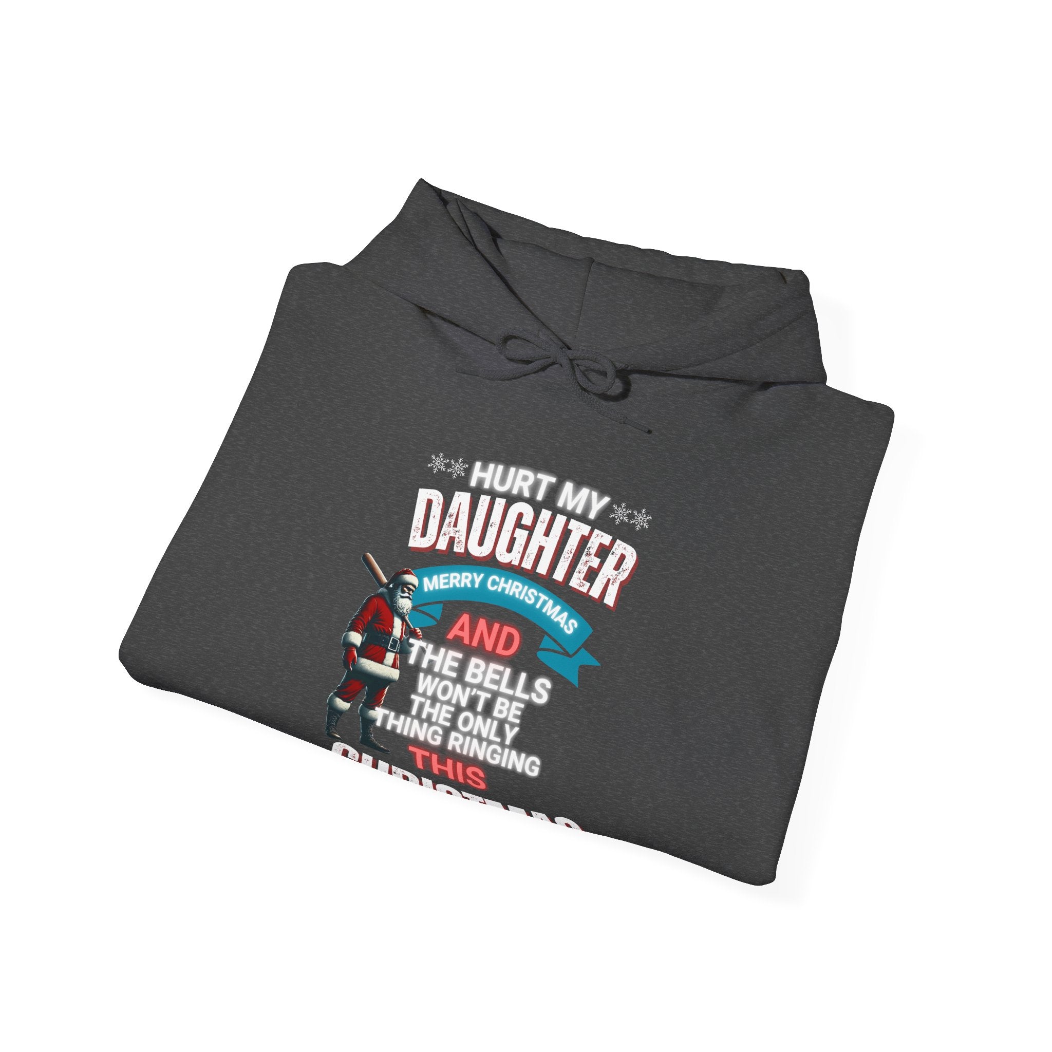 Hoodie - Dad Quotes, Hurt My Daughter and Get Hurt - Father's Day Gift