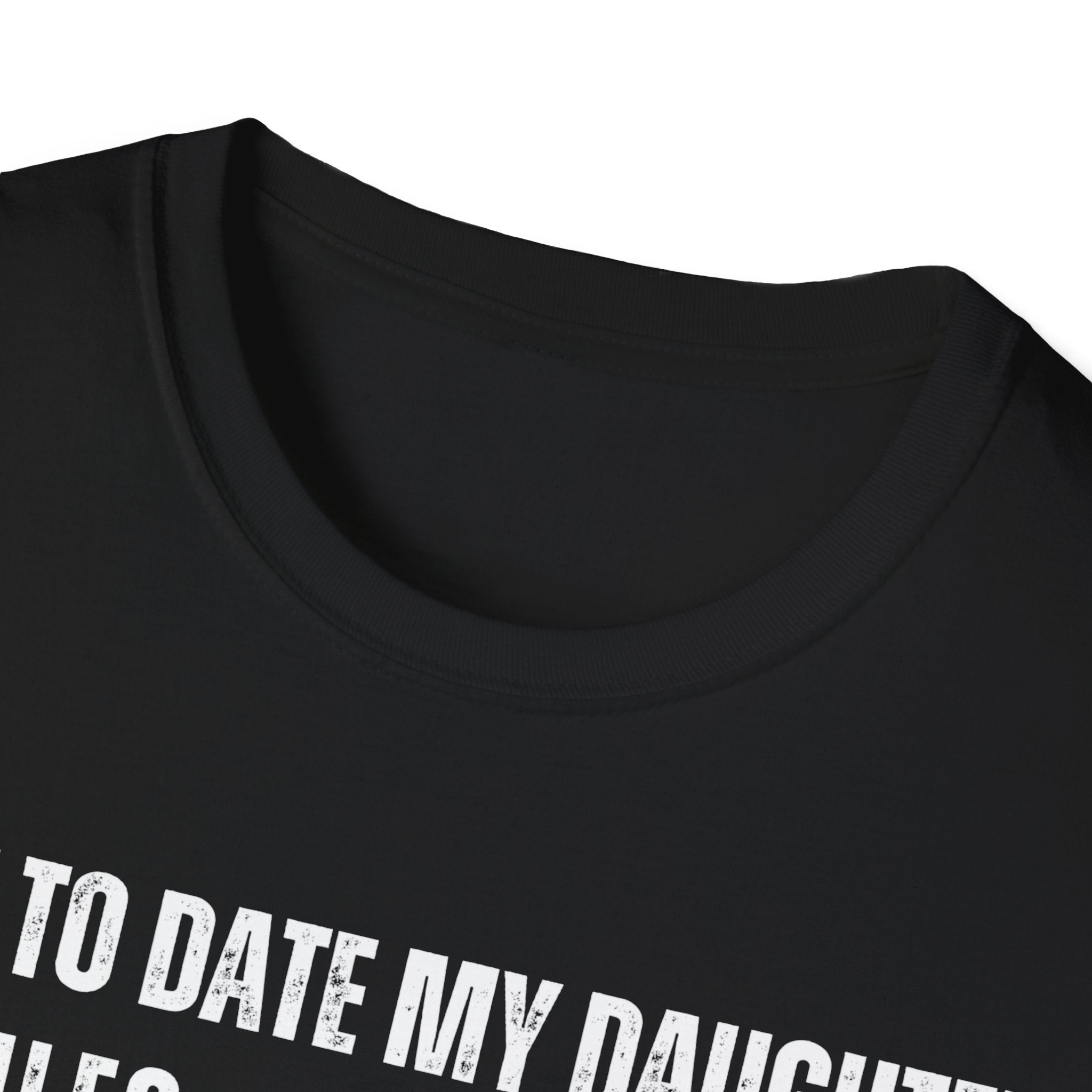 Funny Dad Shirt, Father's Day Gift, Men's Graphic Tee, Daughters Dating Humor, Dad Joke Present, Unisex Softstyle T-Shirt