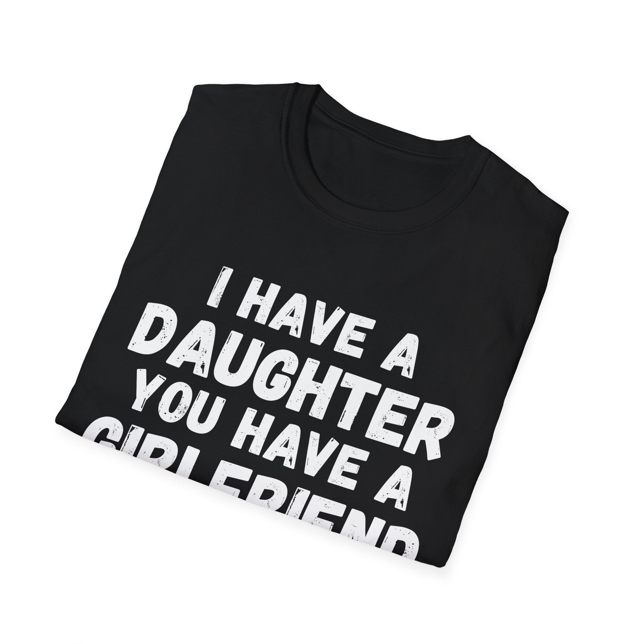 Funny Dad Quote Unisex T-Shirt, Father's Day Gift, Daughter Girlfriend Shirt, Softstyle Tee, Dad Joke Top