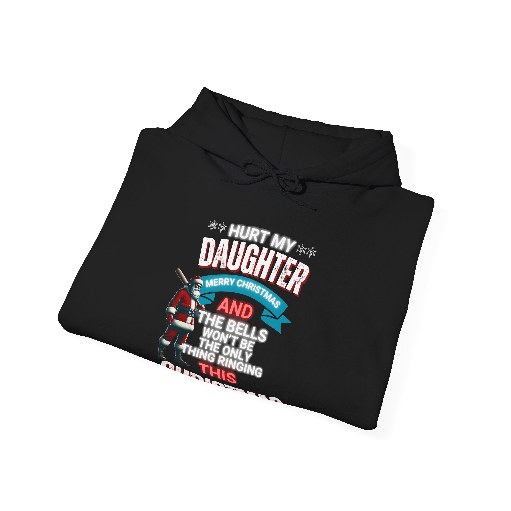 Hoodie - Dad Quotes, Hurt My Daughter and Get Hurt - Father's Day Gift