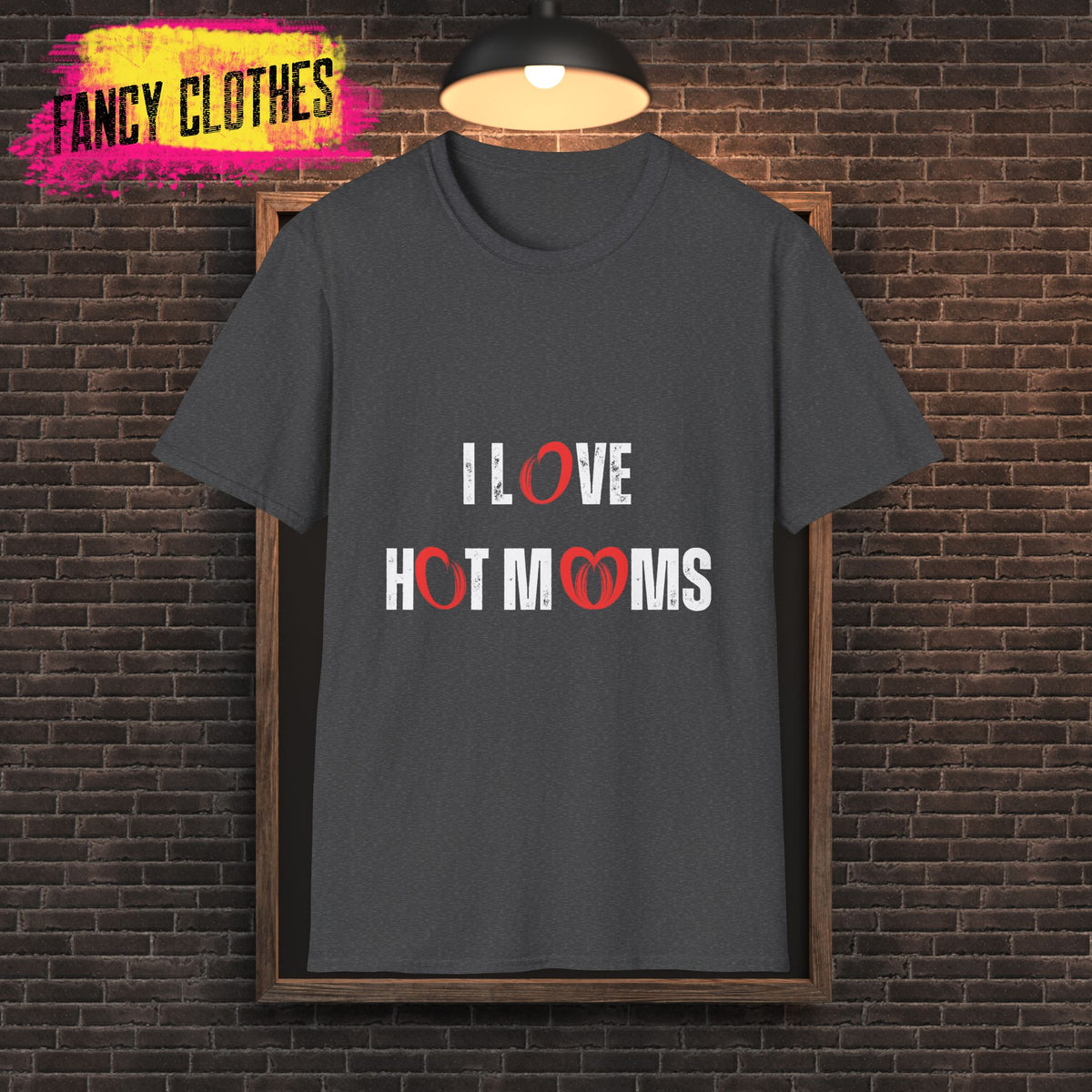 Funny *I Love Hot Moms* Unisex Softstyle Shirt