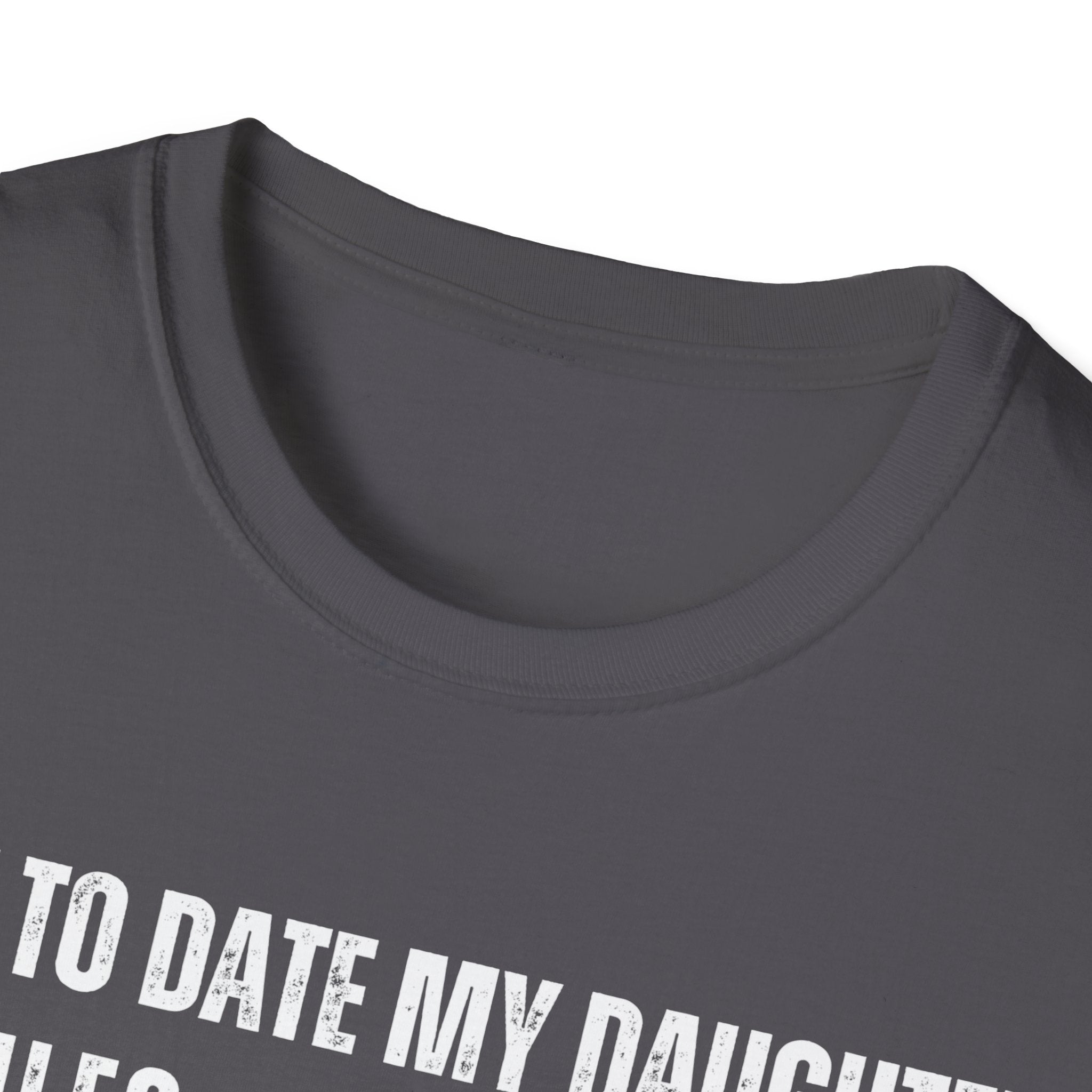 Funny Dad Shirt, Father's Day Gift, Men's Graphic Tee, Daughters Dating Humor, Dad Joke Present, Unisex Softstyle T-Shirt